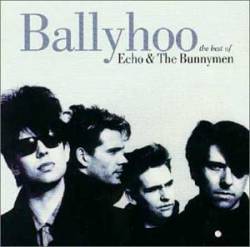 Echo And The Bunnymen : Ballyhoo - the Best of